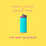 Buy I'm Not Alright (With Bryce Vine) (CDS)