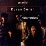 Buy Essential Duran Duran (Night Versions)