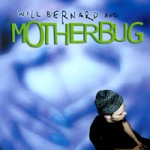 Buy Will Bernard And Motherbug