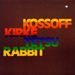 Buy Kossoff Kirke Tetsu & Rabbit (Remastered 2007)