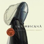 Buy Lux Obscura: Un Projet Electro-Medieval