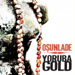 Buy Osunlade Presents Yoruba Gold