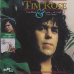 Buy Tim Rose & Love, A Kind Of Hate Story