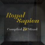 Purchase Royal Sapien Royal Sapien Compiled & Remixed