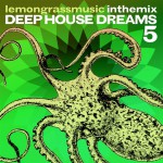 Buy Lemongrassmusic In The Mix: Deep House Dreams 5