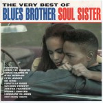 Buy The Very Best Of Blues Brother Soul Sister CD1