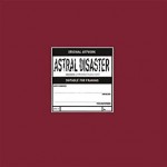 Buy Astral Disaster Sessions - Un/Finished Musics Vol. 2