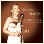 Buy Something Wonderful: Peggy Lee Sings The Great American Songbook