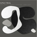 Buy Spectral (With Darren Johnston & Larry Ochs)
