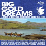 Buy Big Gold Dreams: A Story Of Scottish Independent Music 1977-1989 CD3
