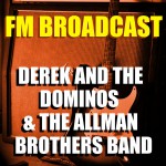 Buy Fm Broadcast Derek And The Dominos & The Allman Brothers Band