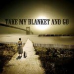 Buy Take My Blanket and Go