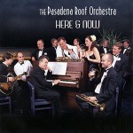 Purchase The Pasadena Roof Orchestra Here & Now