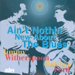 Buy Ain't Nothin' New About The Blues (With Jimmy Witherspoon)