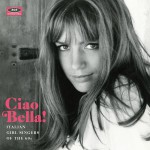 Buy Ciao Bella: Italian Girl Singers Of The 60S