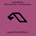 Buy My Enemy 2021 (Feat. Julie Thompson) (Super8 And Tab 2021 Remix) (CDS)