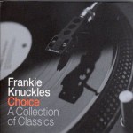 Buy Frankie Knuckles: Choice (A Collection Of Classics) CD1