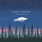 Purchase Jon Hopkins Asleep Versions (EP)