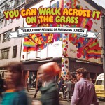 Buy You Can Walk Across It On The Grass: The Boutique Sounds Of Swinging London CD1