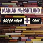Purchase Marian McPartland Bossa Nova + Soul (Vinyl)
