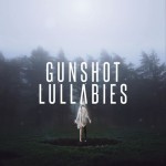 Buy Gunshot Lullabies (CDS)
