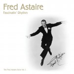 Buy Fascinatin' Rhythm (The Fred Astaire Story, Vol. 1)