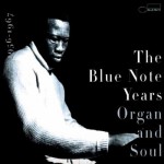Buy The Blue Note Years 1939-1999 Vol. 3: Organ And Soul 1956-1967 CD1
