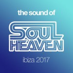 Buy The Sound Of Soul Heaven Ibiza 2017