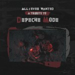 Buy All I Ever Wanted - A Tribute To Depeche Mode