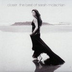 Buy Closer: The Best Of Sarah McLachlan