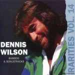 Buy Rarities Vol. 14: Dennis Wilson - Bamboo & Bonustracks