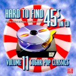 Buy Hard To Find 45S On CD Vol. 11: Sugar Pop Classics