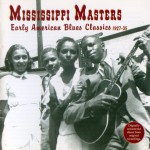 Buy Mississippi Masters: Early American Blues Classics 1927-35