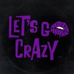 Buy Let's Go Crazy (CDS)