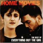 Buy Home Movies: The Best Of Everything But The Girl