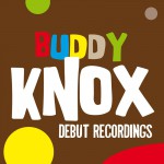 Buy Buddy Knox: Debut Recordings