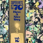 Buy Super Hits Of The '70S - Have A Nice Day Vol. 10