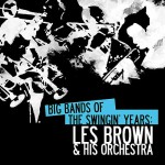 Buy Big Bands Of The Swingin' Years: Les Brown & His Orchestra (Remastered)