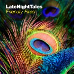 Buy Late Night Tales: Friendly Fires