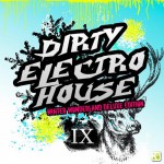 Buy Dirty Electro House IX (Winter Wonderland Deluxe Edition) CD1