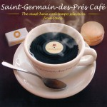 Buy Saint-Germain-Des-Pres Cafe: The Must-Have Cool Tempo Selection From Paris (The Parisian Lifestyle Soundtrack) CD1