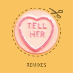 Buy Tell Her (Remixes) (EP)