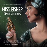 Buy Miss Fisher & The Crypt Of Tears (Original Motion Picture Soundtrack)