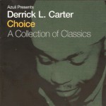 Buy Derrick Carter - Choice - A Collection Of Classics CD1