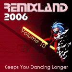 Buy Remixland 2006 Vol.10 CD1