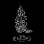 Buy Reckless Kelly Was Here CD1