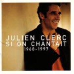 Purchase Julien Clerc Si On Chantait 1968-1997