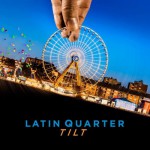 Purchase Latin Quarter Tilt