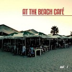 Buy At The Beach Cafe Vol. 1: Fines Chill House Tunes