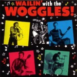 Buy Wailin With The Woggles
